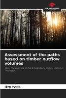 Assessment of the paths based on timber outflow volumes 6209660665 Book Cover