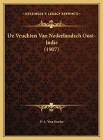 De Vruchten Van Nederlandsch Oost-Indie (1907) 1167461169 Book Cover