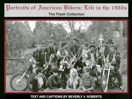 Portraits of American Bikers: Life in the 1960s 0615238742 Book Cover