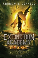 Extinction Academy: Flame 0645813303 Book Cover