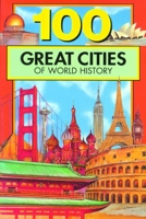 100 Great Cities of World History 091251714X Book Cover