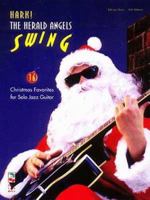 Hark! The Herald Angels Swing : Christmas Favorites For Solo Jazz Guitar 1575600242 Book Cover