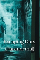 Escaping Duty (Paranormal) B0DRQZK86W Book Cover