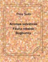 Aromas Selvaticas - Fauna Rebelde - Bugbunny 1981956565 Book Cover