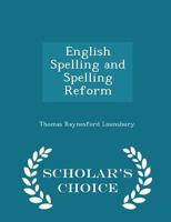 English Spelling and Spelling Reform 1017080526 Book Cover