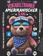 Vokabeltrainer Amerikanischer Slang: Englisch Vokabeln spielend lernen mit Wortsuchrätseln - für Anfänger, Erwachsene und Kinder! 1500 Englische ... lernen Kinder 5. Klasse) (German Edition) B0DY4S7SK1 Book Cover