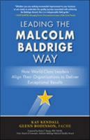 Leading the Malcolm Baldrige Way: How World-Class Leaders Align Their Organizations to Deliver Exceptional Results 1259588661 Book Cover