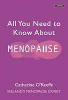 All You Need to Know about Menopause 1788493354 Book Cover