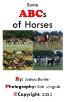 Some ABCs of Horses: The beginner's guide the the Equestrian world B0C2S6B75C Book Cover