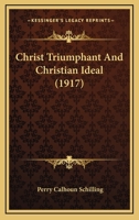 Christ Triumphant and Christian Ideal 1165379430 Book Cover