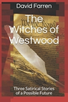 The Witches of Westwood: Three Novels of a Possible Future 1671282930 Book Cover