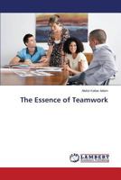 The Essence of Teamwork 3659565709 Book Cover