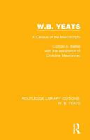 W. B. Yeats: A Census of the Manuscripts 1138201227 Book Cover