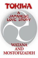 Tokiwa; A Japanese Love Story 1937981592 Book Cover