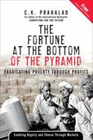 The Fortune at the Bottom of the Pyramid: Eradicating Poverty Through Profits (The Wharton Press Paperback Series) 0131877291 Book Cover