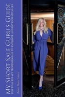 My Short Sale Guru's Guide for Real Estate Professionals to Empower and Invigorate Sales 1300424265 Book Cover