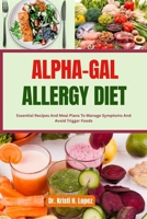 ALPHA-GAL ALLERGY DIET: Essential Recipes And Meal Plans To Manage Symptoms And Avoid Trigger Foods B0FGY3YR83 Book Cover