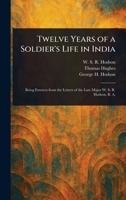 Twelve Years of a Soldier's Life in India 1023364778 Book Cover