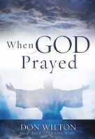 When God Prayed 0805445544 Book Cover