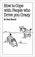 How to Cope With People Who Drive You Crazy (Overcoming Common Problems Series) 0859697940 Book Cover