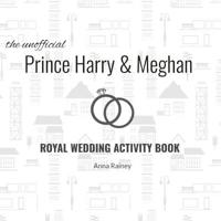 Prince Harry and Meghan: Unofficial Royal Wedding Activity Book 1719407185 Book Cover