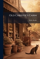 Old Christie's cabin 114397302X Book Cover