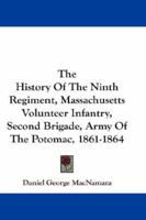 The History Of The Ninth Regiment, Massachusetts Volunteer Infantry, Second Brigade, Army Of The Potomac, 1861-1864 0548276854 Book Cover