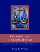 Law and Ethics in Global Business Integrating Corporate Governance into Business Decisions 041537779X Book Cover