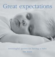 Great Expectations: Meaningful Quotes on Pregnancy and Parenthood 0764158791 Book Cover