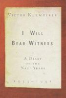 I Will Bear Witness 1933-1941: A Diary of the Nazi Years