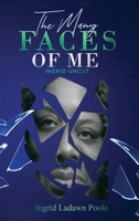 The Many Faces of Me: (Ingrid Uncut) B0GWC8D7K8 Book Cover