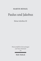 Paulus Und Jakobus: Kleine Schriften III 3161485491 Book Cover