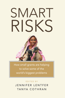 Smart Risks: How small grants are helping to solve some of the world's biggest problems 1853399310 Book Cover