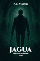 Jagua: (Crónicas del cazaleyendas. Parte 1) (Spanish Edition) B0F9FGBZ74 Book Cover