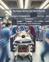 Revision Notes for the FRCEM: Volume 1 B0DYVK5D9R Book Cover