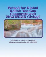 Poised for Global Relief: Cooperate and Maximize Giving 1434896277 Book Cover