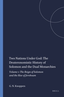 Two Nations Under God: The Deuteronomistic History of Solomon and the Dual Monarchies : The Reign of Jeroboam, the Fall of Israel, and the Reign of (Harvard Semitic Monographs) 155540913X Book Cover