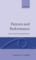 Patrons and Performance: Early Tudor Household Revels 0198128800 Book Cover