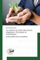 La Culture in Vitro Des Tissus Végétaux. Principes Et Techniques 3841637310 Book Cover