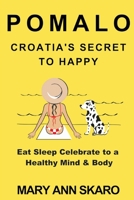 Pomalo: Croatia's Secret to Happy 1738836207 Book Cover