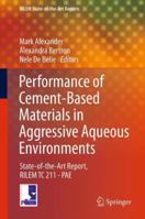 Performance of Cement-Based Materials in Aggressive Aqueous Environments: State-of-the-Art Report, RILEM TC 211 - PAE 9400754124 Book Cover