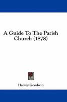 A Guide to the Parish Church 1436730562 Book Cover