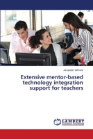 Extensive mentor-based technology integration support for teachers 3659414387 Book Cover
