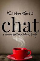 Chat: a conversational bible study 1466337974 Book Cover