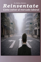 Reinvéntate, como volver al mercado laboral B0GMHGCSW9 Book Cover