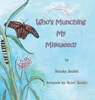 Who's Munching My Milkweed 1950750396 Book Cover