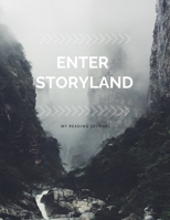 Enter Storyland: My Reading Journal: Unique Reading Journal for Book Lovers. Keep Track, Rate and Review your Favorite Books 1673282016 Book Cover