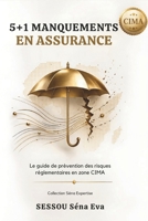 5+1 Manquements en assurance: Le guide de prévention des risques réglementaires en zone CIMA (French Edition) B0H9KXTFNJ Book Cover