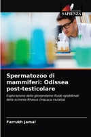 Spermatozoo di mammiferi: Odissea post-testicolare 6203154954 Book Cover