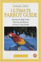 Ultimate Parrot Guide (Caring for a Parrot) 0793831075 Book Cover